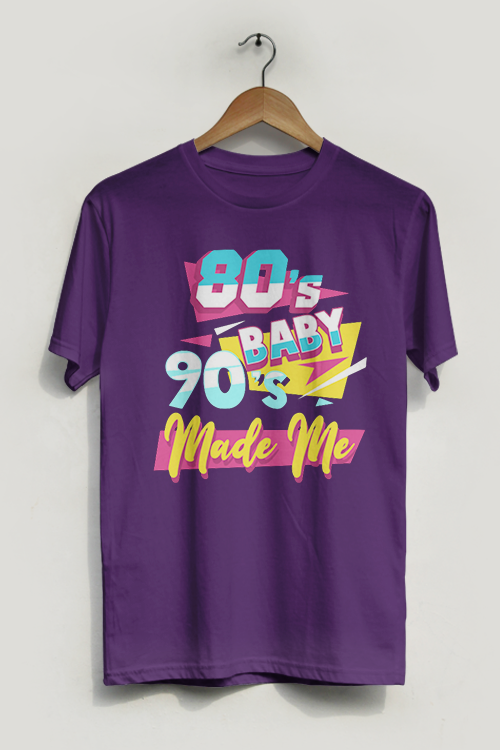 80's Baby 90's Made Me T-Shirt